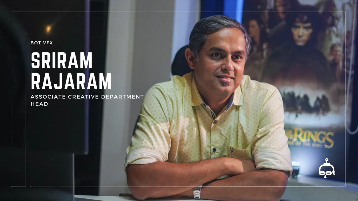 Welcoming Sriram to BOT VFX’s Creative Leadership Team
