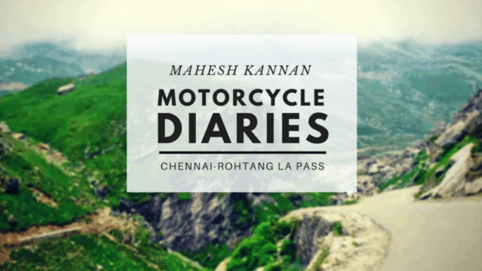 Motorcycle Diaries_ Mahesh’s Kaleidoscopic Bike Trip From Chennai to Manali!